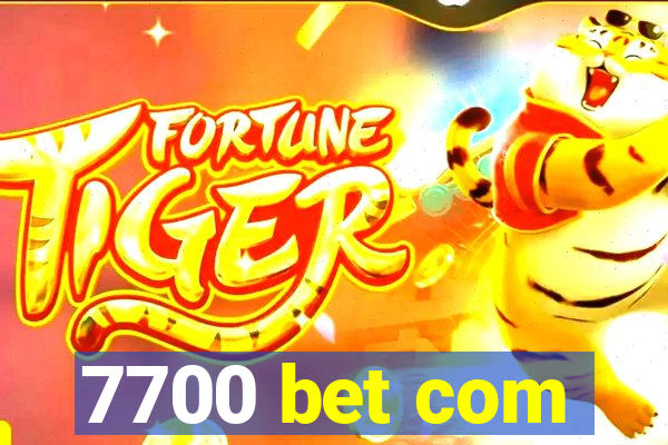 7700 bet com